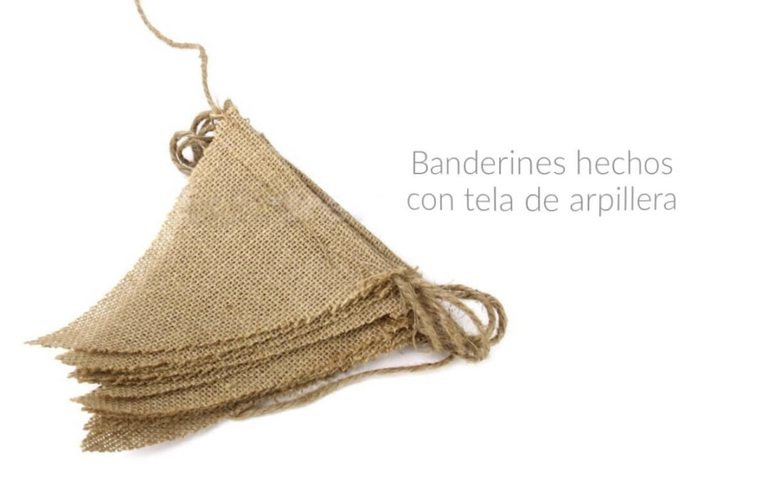 Banderines hechos con tela de arpillera